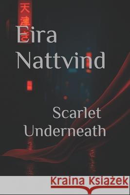 Scarlet Underneath Eira Nattvind 9788797641033 Mist & Nattvind Books