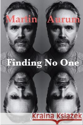 Finding No One: Live Your Story to the End and Beyond Martin Aurum 9788797666708 Lumio Santo