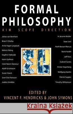 Formal Philosophy Vincent F. Hendricks John Symons 9788799101306 Vince Inc Press