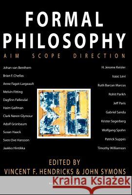 Formal Philosophy Vincent F. Hendricks John Symons 9788799101313 Vince Inc Press