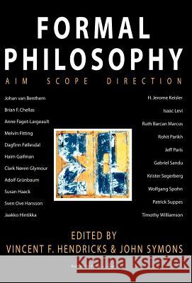 Formal Philosophy Vincent F. Hendricks John Symons 9788799101313