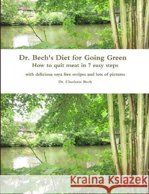 Dr. Bech's Diet for Going Green Charlotte Bech 9788799312610 Forlaget Guldkornene