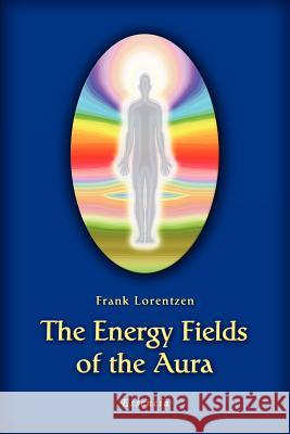 The Energy Fields of the Aura Frank Lorentzen 9788799418923 Essensia