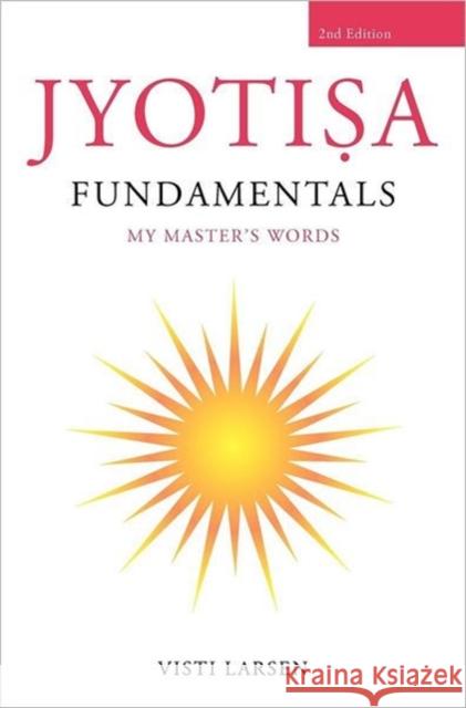 Jyotisa Fundamentals Visti Larsen 9788799506309 Shri Garuda