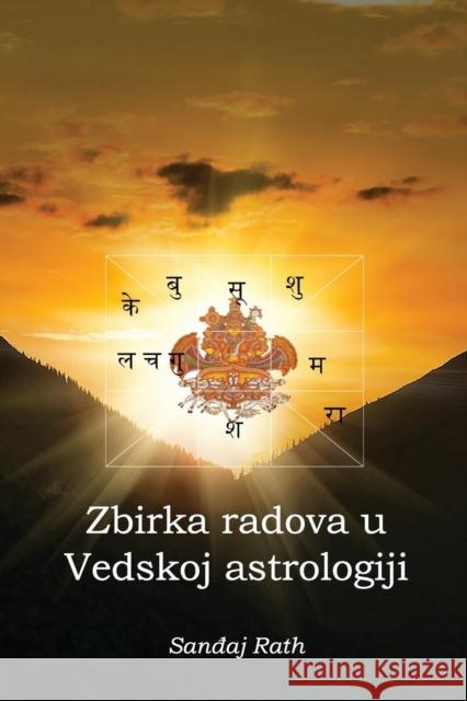 Zbirka radova u Vedskoj astrologiji Rath, Sanjay 9788799506347