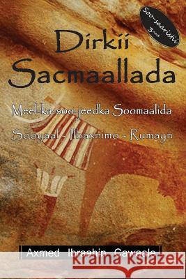 Dirkii Sacmaallada Axmed Ibraahin Cawaale                   Axmed                                    Axmed Ibraahin Cawaale 9788799520800 Liban Publishers, Copenhagen, Denmark