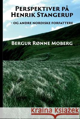 Perspektiver paa Henrik Stangerup: - og andre nordiske forfattere Moberg, Bergur Ronne 9788799633135