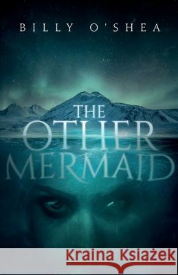 The Other Mermaid Billy O'Shea 9788799642632 Black Swan Books, Limited