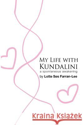 My life with Kundalini Farran-Lee, Lotte Sos 9788799843053 Human Publishing