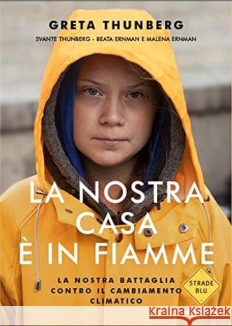 La nostra casa  e in fiamme Greta Thunberg 9788804717188