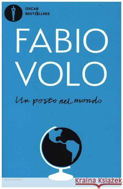 Un posto nel mondo Volo, Fabio 9788804723745 Mondadori (Oscar), Mailand