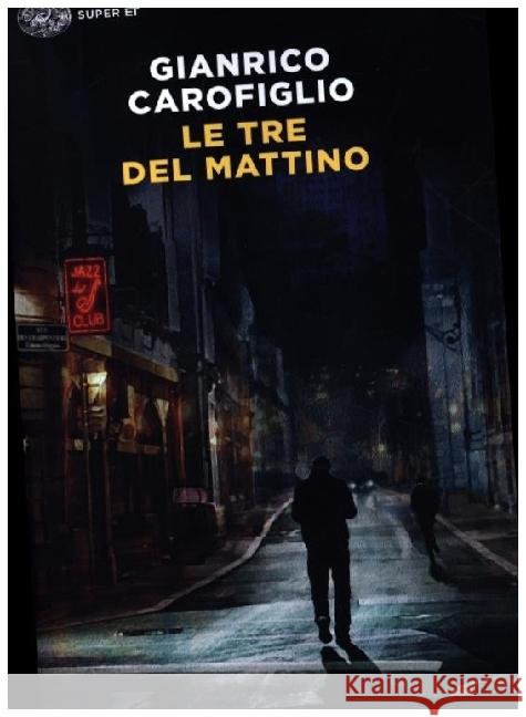 Le tre del mattino Gianrico Carofiglio   9788806240707