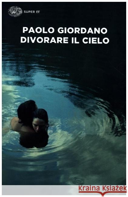 Divorare il cielo Paolo Giordano   9788806241131