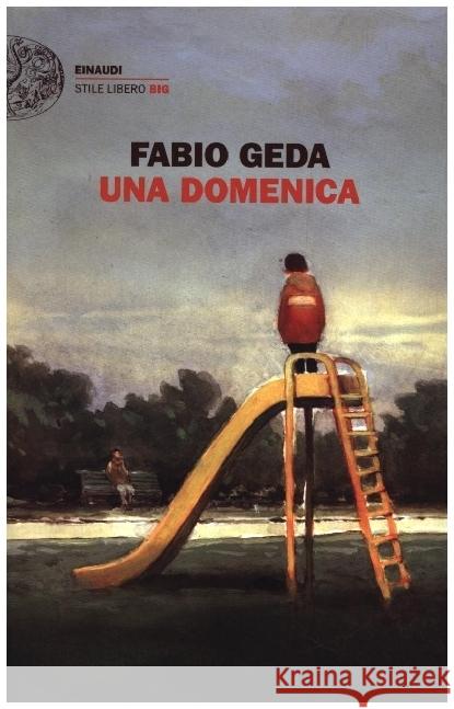 Una domenica Geda, Fabio 9788806241865 Einaudi, T.