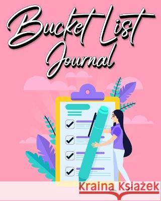 Bucket List Journal: For Women With Guided Prompt Journal For Keeping Track of Your Experiences 100 Entries Millie Zoes 9788810775233 Millie Zoes