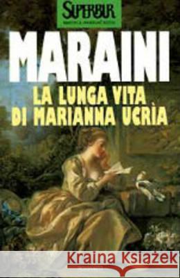 La lunga vita di Marianna Ucria Dacia Maraini   9788817061841