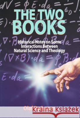 Two Books : Historial Notes on Some Interactions Between Natural Science and Theology Olaf Pedersen 9788820979010