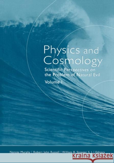 Physics and Cosmology: Scientific Perspectives on the Problem of Natural Evil Nancey Murphy Robert John Russell William R., Sj Stoeger 9788820979591