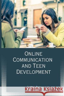 Online Communication and Teen Development Lubna Ali   9788822046697 Lubna Ali