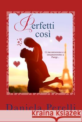 Perfetti Cosi Daniela Perelli 9788822853356 Streetlib