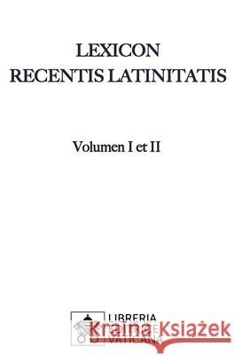 Lexicon Recentis Latinitatis Karl Egger Adelaide Maria Giannangeli 9788826604701 Libreria Editrice Vaticana