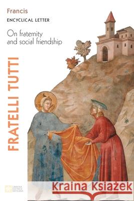 Fratelli Tutti. Encyclical Letter on Fraternity and Social Friendship Pope Francis - Jorge Mario Bergoglio 9788826605319 Libreria Editrice Vaticana