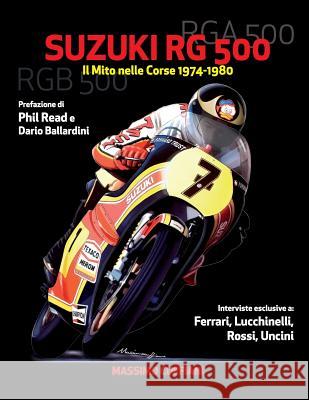 Suzuki RG 500: Il Mito nelle Corse 1974-1980 Massimo Cuffiani 9788827802304