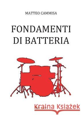 Fondamenti Di Batteria Cammisa Matteo Cammisa 9788827805961 Bore srl