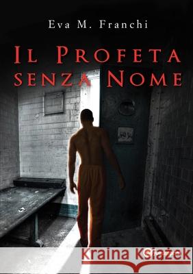Il profeta senza nome Eva Franchi 9788827813522