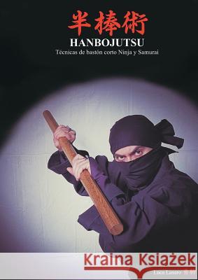 Hanbojutsu T cnicas de Bast n Corto Ninja Y Samurai Luca Lanaro   9788827819708