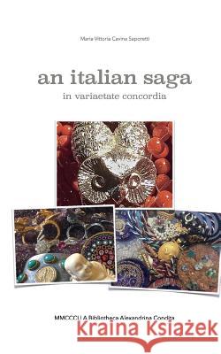 An Italian Saga Maria Vittoria Cavina Saporetti 9788827821572