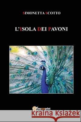 L'Isola dei Pavoni Simonetta Scotto 9788827832530
