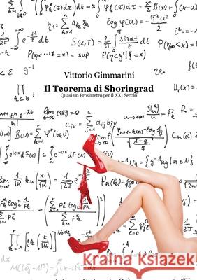 Il Teorema di Shoringrad - Quasi un Prosimetro per il XXI Secolo Vittorio Gimmarini 9788827839911 Youcanprint