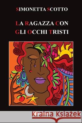 La ragazza con gli occhi tristi Simonetta Scotto 9788827853085