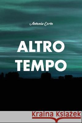 Altro Tempo Antonia Certo 9788827859407