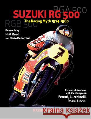 Suzuki RG 500-The Racing Myth 1974-1980 Massimo Cuffiani 9788827861677