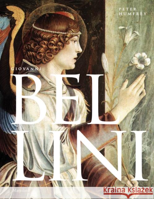 Giovanni Bellini: An Introduction  9788829709434 Marsilio Editori