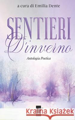 Sentieri d'inverno Emilia Dente Aa VV 9788831340311 Il Terebinto Edizioni