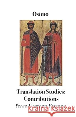 Translation studies: Contributions from Eastern Europe Bruno Osimo 9788831462266