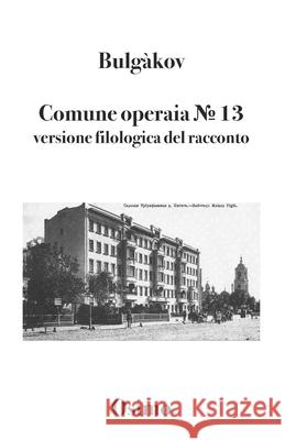 Comune operaia № 13: versione filologica del racconto Bruno Osimo, Denise Pranzo, Nicole Pastore 9788831462419 Bruno Osimo