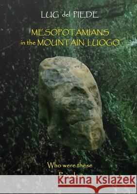 Mesopotamians in the mountain luogo Lug del Piede 9788831608961 Youcanprint