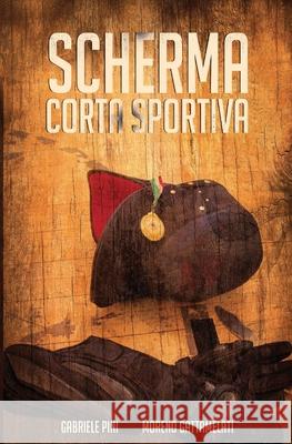 Scherma Corta Sportiva Gabriele Pini Moreno Gattamelati 9788831619165 Youcanprint