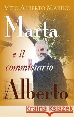 Marta e il commissario Alberto Vito Alberto Marino 9788831631419