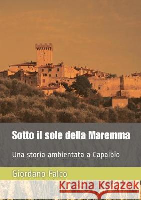 Sotto il sole della Maremma Giordano Falco 9788831634946