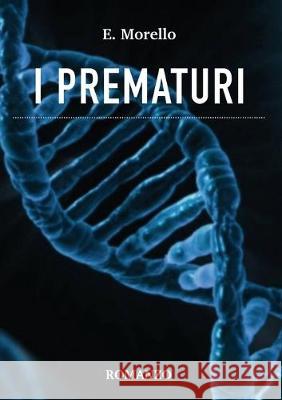 I prematuri Erica Morello 9788831639217 Youcanprint