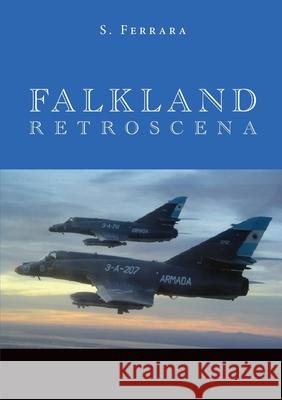 Falkland. Retroscena S. Ferrara 9788831653046 Youcanprint