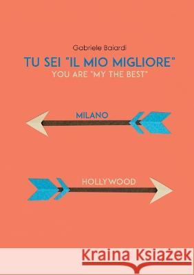 Tu sei il mio Migliore (You are my the Best) Gabriele Baiardi 9788831677110 Youcanprint