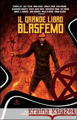 Il Grande Libro Blasfemo: Antologia di Racconti Horror Edward Lee, Charlee Jacob, Brian Keene 9788831959971