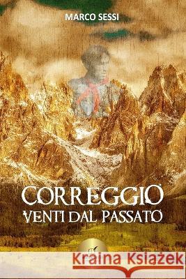 Correggio: Venti dal passato Marco Sessi   9788831962193