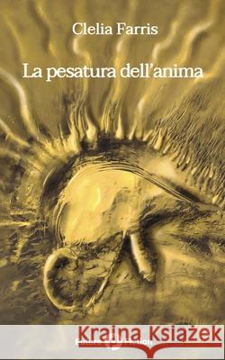 La pesatura dell'anima Francesco Verso Rebecca Lico Clelia Farris 9788832077179 Future Fiction